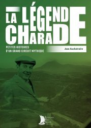 LA LEGENDE CHARADE - PETITES HISTOIRES D'UN GRAND CIRCUIT