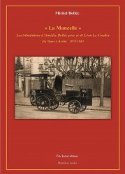LA MANCELLE - LES TRIBULATIONS D'AMEDEE BOLLEE PERE ET DE LEON LE CORDIER DU MANS A BERLIN 1878-1884