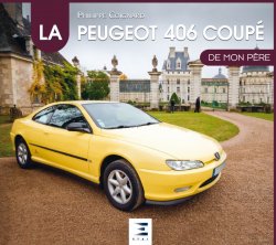 LA PEUGEOT 406 COUPE DE MON PERE