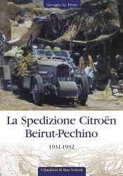 LA SPEDIZIONE CITROEN BEIRUT - PECHINO 1931 - 1932