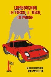 LAMBORGHINI - LA TERRA, IL TORO, LA MIURA