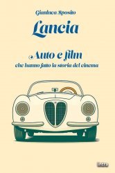 LANCIA - AUTO E FILM CHE HANNO FATTO LA STORIA DEL CINEMA