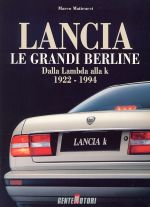 LANCIA LE GRANDI BERLINE DALLA LAMBDA ALLA K 1922-1994