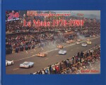 LE MANS 1970-1980 ARCHIVES D'UN PASSIONNE