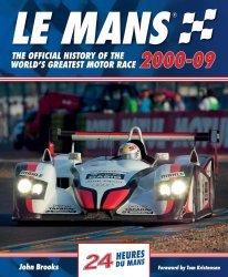 LE MANS 2000-09: THE OFFICIAL HISTORY OF THE WORLD'S GREATEST MOTOR RACE