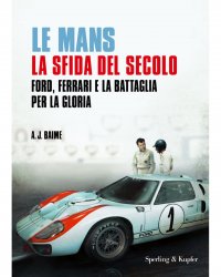 LE MANS LA SFIDA DEL SECOLO