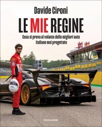 LE MIE REGINE - COSA SI PROVA AL VOLANTE DELLE MIGLIORI AUTO ITALIANE MAI PROGETTATE