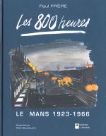 LES 800 HEURES LE MANS 1923-1966