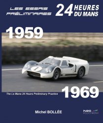 LES ESSAIS PRELIMINAIRES 24H DU MANS 1959-1969