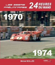 LES ESSAIS PRELIMINAIRES 24H DU MANS 1970-1974