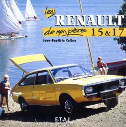 LES RENAULT 15 & 17 DE MON PERE