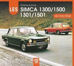 LES SIMCA 1300/1500 1301/1501 DE MON PERE