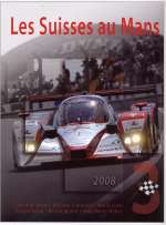 LES SUISSES AU MANS 2008 (TOME 3)