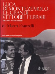 LUCA DI MONTEZEMOLO LE GRANDI VITTORIE FERRARI