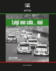 LUIGI NON CALA... MAI - LUIGI CALAMAI. STORIA DI UN CAMPIONE