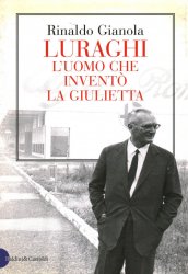LURAGHI L'UOMO CHE INVENTO' LA GIULIETTA