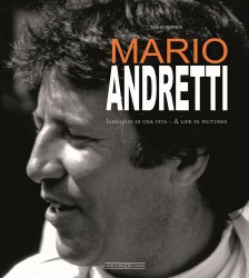 MARIO ANDRETTI IMMAGINI DI UNA VITA/A LIFE IN PICTURES