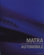 MATRA LA PASSION DE L'INNOVATION AUTOMOBILE