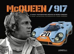 MCQUEEN / 917 - LE MANS, PHOTOGRAPHIES INEDITES DE PIERRE HONEGGER