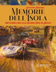 MEMORIE DELL'ISOLA - 300 FUORICLASSE ALLE GRANDI CORSE DI SICILIA