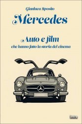 MERCEDES - AUTO E FILM CHE HANNO FATTO LA STORIA DEL CINEMA