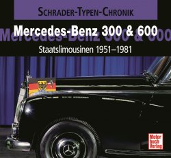 MERCEDES-BENZ 300  600: STAATSLIMOUSINEN 1951-1981