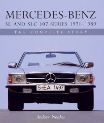 MERCEDES-BENZ SL AND SLC 107-SERIES 1971-1989 THE COMPLETE STORY