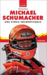 MICHAEL SCHUMACHER - UNA STORIA INDIMENTICABILE