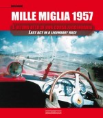 MILLE MIGLIA 1957 L'ULTIMO ATTO DI UNA CORSA LEGGENDARIA