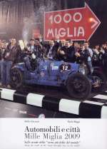 MILLE MIGLIA 2009 AUTOMOBILI E CITTA'