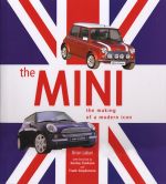 MINI THE MAKING OF A MODERN ICON, THE