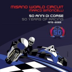 MISANO WORLD CIRCUIT MARCO SIMONCELLI - 50 ANNI DI CORSE / 50 YEARS OF RACING 1972-2022