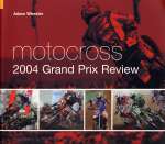 MOTOCROSS 2004 GRAND PRIX REVIEW