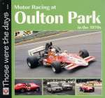 MOTOR RACING AT OULTON PARK IN THE 1970S