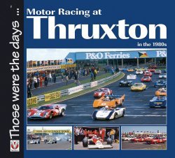 MOTOR RACING AT THRUXTON IN THE 1980S