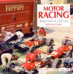 MOTOR RACING REFLECTIONS OF A LOST ERA