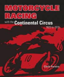MOTORCYCLE RACING WITH THE CONTINENTAL CIRCUS 1920 TO 1970