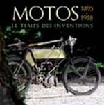 MOTOS 1895-1918 LE TEMPS DES INVENTIONS