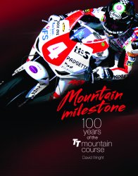 MOUNTAIN MILESTONE 100 YEARS OF THE TT COURSE MOUNTAIN