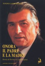 ONORA IL PADRE E LA MADRE - STORIA DI FERRUCCIO LAMBORGHINI