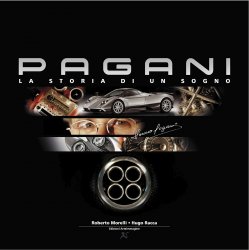 PAGANI LA STORIA DI UN SOGNO