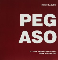 PEGASO EL COCHE ESPANOL DE ENSUENO - SPAIN'S DREAM CAR