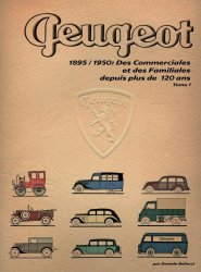 PEUGEOT 1895/1950 - DES COMMERCIALES ET DES FAMILIALES DEPUIS PLUS DE 120 ANS