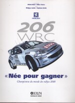 PEUGEOT 206 WRC NEE POUR GAGNER