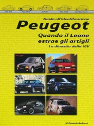 PEUGEOT QUANDO IL LEONE ESTRAE GLI ARTIGLI - LA DINASTIA DELLE 16V