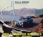 PIERRE ORSINI MES 15 ANS DE RALLYES