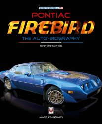 PONTIAC FIREBIRD THE AUTO-BIOGRAPHY