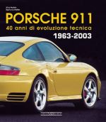 PORSCHE 911 40 ANNI DI EVOLUZIONE TECNICA 1963-2003