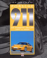 PORSCHE 911 THE DEFINITIVE HISTORY 1997 TO 2004
