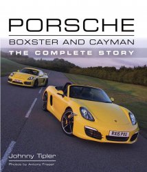 PORSCHE BOXSTER AND CAYMAN: THE COMPLETE STORY